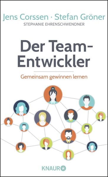 Der Team-Entwickler, Gebundene Ausgabe von Jens Corssen , Stefan Gröner , Stephanie Ehrenschwendner, Knaur, 9783426214282
