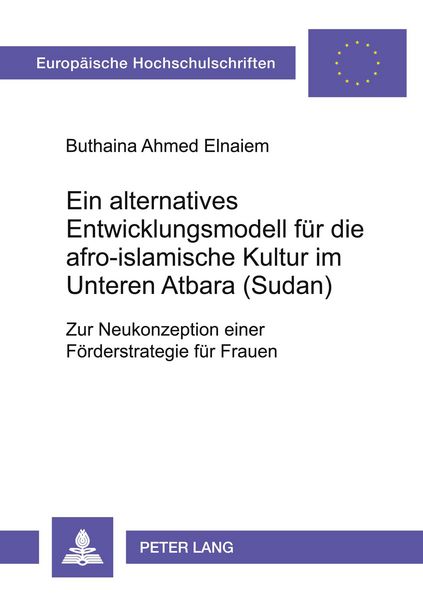 Produktbild: Ein alternatives Entwicklungsmodell f&uuml;r die afro-islamische Kultur im Unteren Atbara (Sudan)