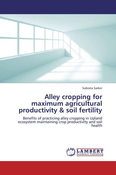 Produktbild: Alley cropping for maximum agricultural productivity & soil fertility