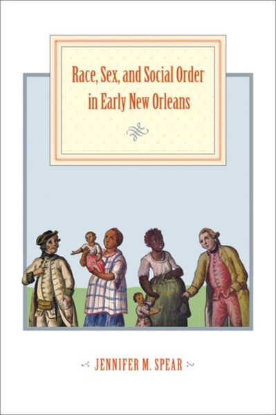 Produktbild: Race, Sex, and Social Order in Early New Orleans