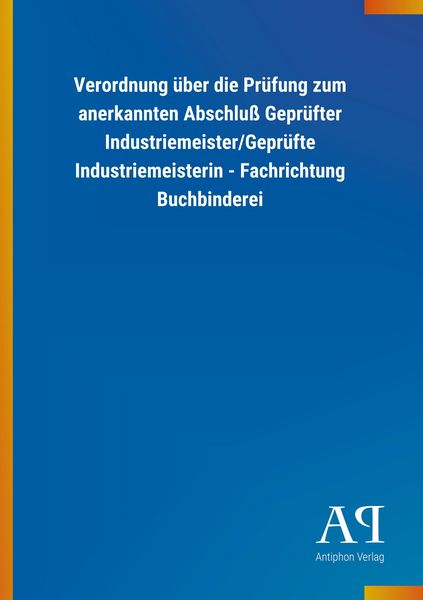Produktbild: Verordnung &uuml;ber die Pr&uuml;fung zum anerkannten Abschlu&szlig; Gepr&uuml;ft