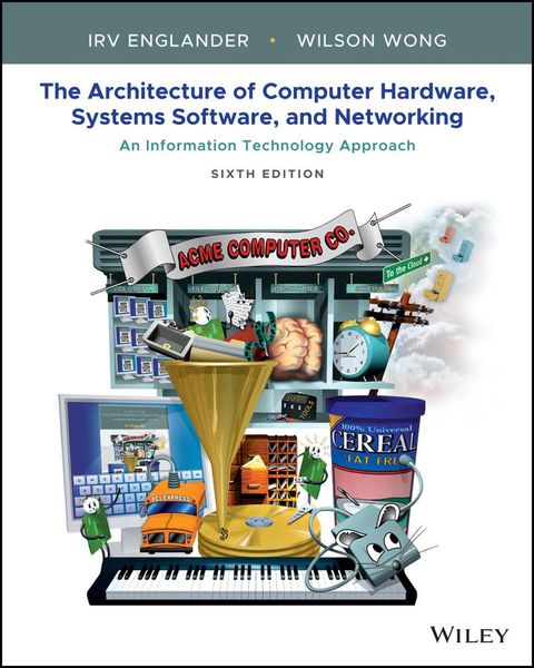 Produktbild: The Architecture of Computer Hardware, Systems Software, & Networking: An Information Technology Approach Sixth Edition