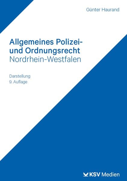 Allgemeines Polizei- und Ordnungsrecht Nordrhein-Westfalen, Taschenbuch von Günter Haurand, KSV Medien Wiesbaden, 978-3-8293-1885-3