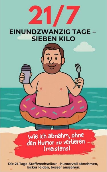 21/7 Einundzwanzig Tage - Sieben Kilo, Taschenbuch von Rainer Tim Fischl, Schikowsky, 978-3-9827718-0-9