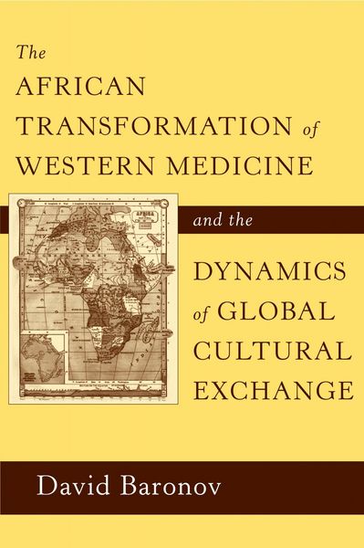 Produktbild: The African Transformation of Western Medicine and the Dynamics of Global Cultural Exchange