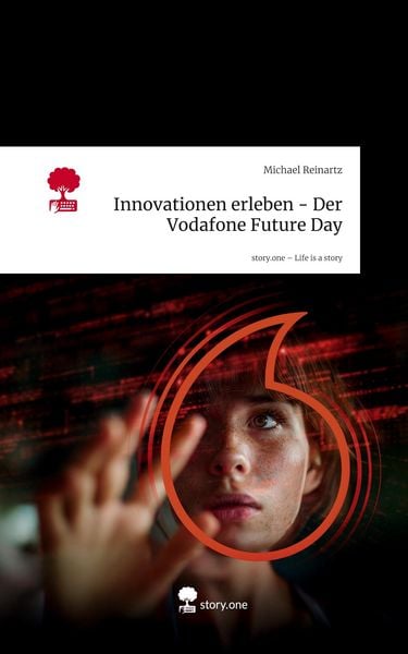 Produktbild: Innovationen erleben - Der Vodafone Future Day. Life is a Story - story.one