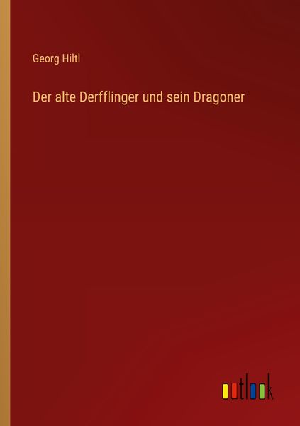 Produktbild: Der alte Derfflinger und sein Dragoner