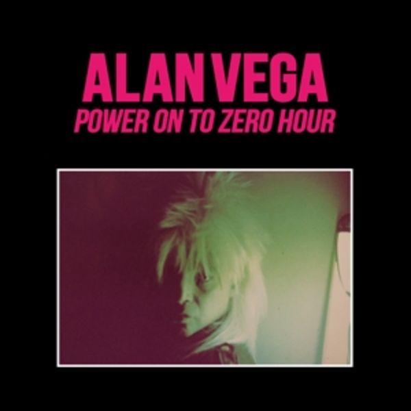 Power On To Zero Hour - Alan Vega, Vinyl