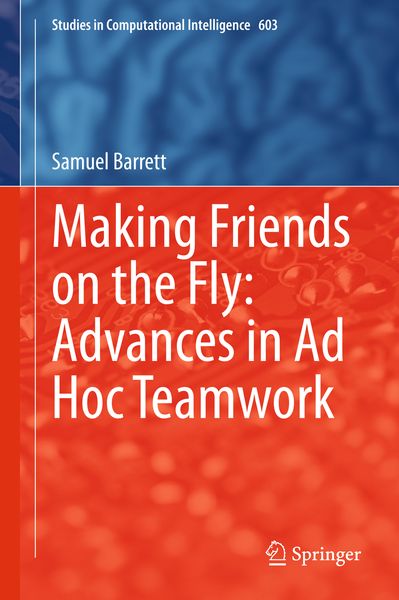 Produktbild: Making Friends on the Fly: Advances in Ad Hoc Teamwork