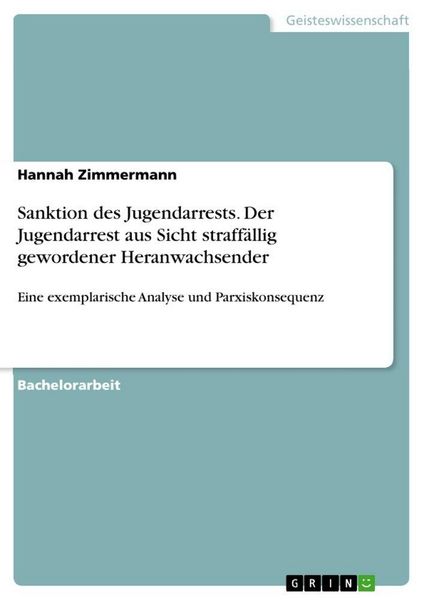 Produktbild: Sanktion des Jugendarrests. Der Jugendarrest aus Sicht straff&auml;llig gewordener Heranwachsender