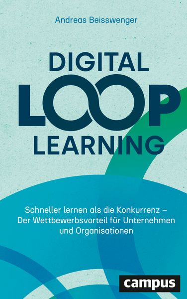 Digital Loop Learning, Gebundene Ausgabe von Andreas Beisswenger, Campus, 978-3-593-51967-8