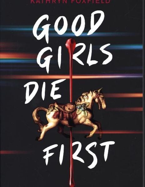 Good Girls Die First von Kathryn Foxfield - Taschenbuch - 978-0-7023 ...