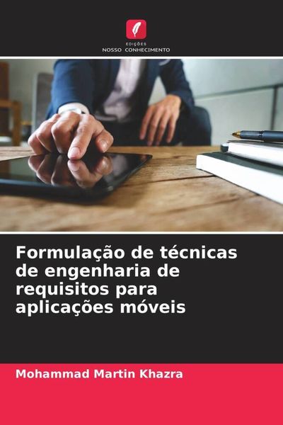 Produktbild: Formula&ccedil;&atilde;o de t&eacute;cnicas de engenharia de requisitos para aplica&ccedil;&otilde;es m&oacute;veis