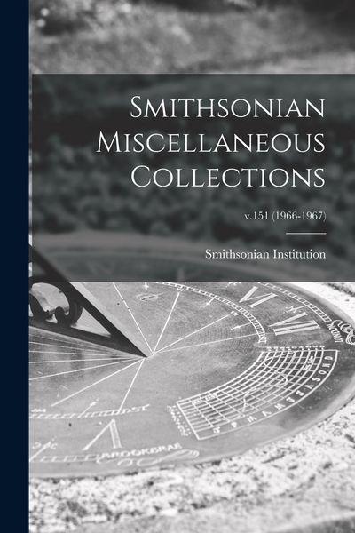 Produktbild: Smithsonian Miscellaneous Collections; v.151 (1966-1967)