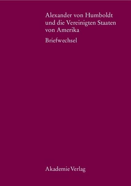 Produktbild: Alexander von Humboldt und die Vereinigten Staaten von Amerika