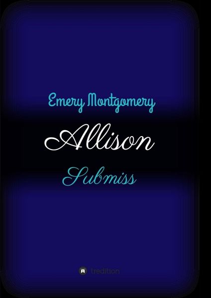 Allison, Taschenbuch von Emery Montgomery, Tredition, 9783734598555