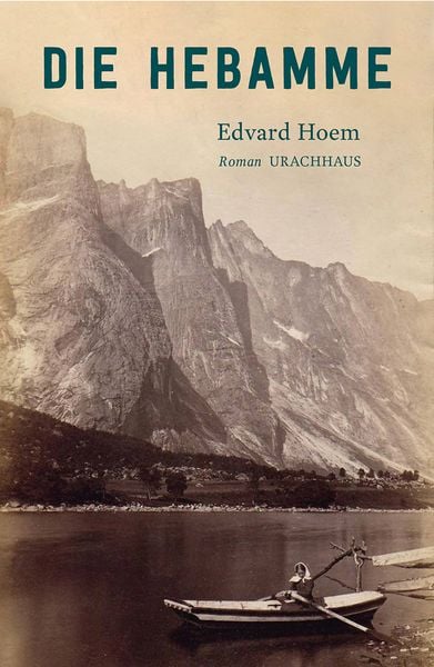 Die Hebamme, Gebundene Ausgabe von Edvard Hoem, Urachhaus, 9783825152369