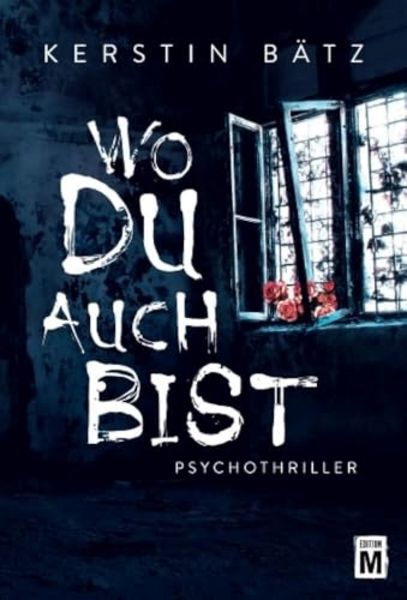 Wo du auch bist, Taschenbuch von Kerstin Bätz, Edition M, 9781503950016