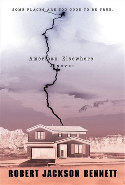American Elsewhere, Taschenbuch von Robert Jackson Bennett, Little, Brown and Company, 978-0-316-20020-2
