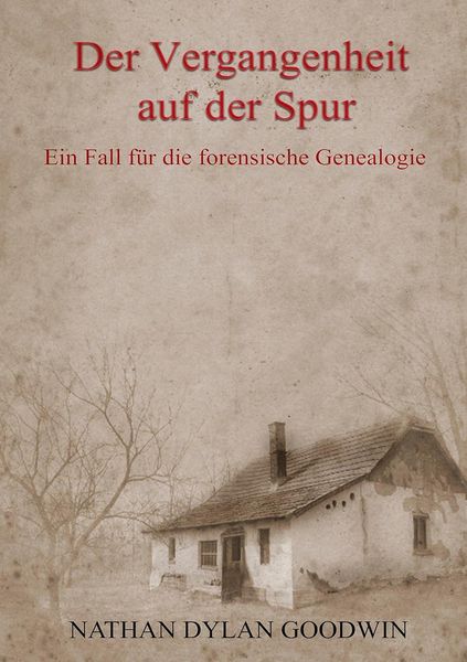 Produktbild: Der Vergangenheit auf der Spur (Ein Fall f&uuml;r die forensische Genealogie, #1)