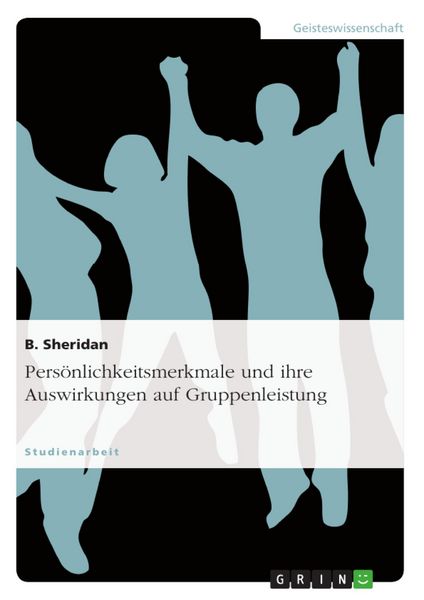 Produktbild: Pers&ouml;nlichkeitsmerkmale und ihre Auswirkungen auf Gruppenleistung