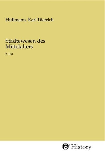 Städtewesen des Mittelalters, Taschenbuch von , MV-History, 9783968724492