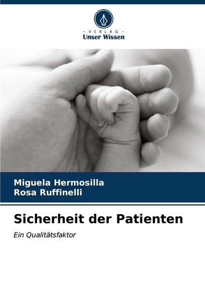 Sicherheit der Patienten, Taschenbuch von Miguela Hermosilla , Rosa Ruffinelli, Verlag Unser Wissen, 9786206606369