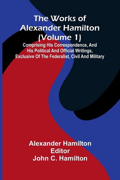 Produktbild: The works of Alexander Hamilton (vol. 1)