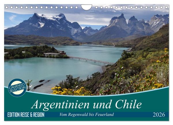 Produktbild: Argentinien und Chile - vom Regenwald bis Feuerland (Wandkalender 2026 DIN A4 quer), CALVENDO Monatskalender