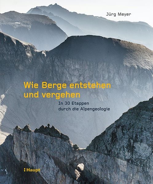 Wie Berge entstehen und vergehen