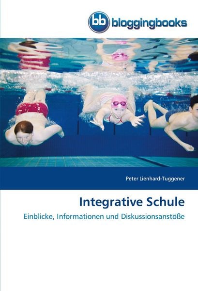 Integrative Schule, Taschenbuch von Peter Lienhard-Tuggener, Bloggingbooks, 9783841771247