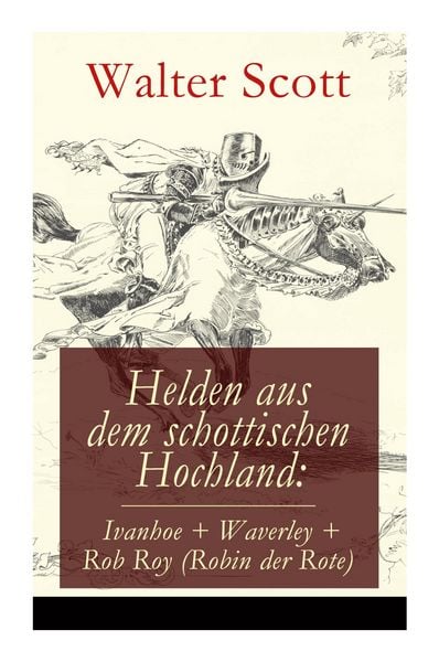 Produktbild: Helden aus dem schottischen Hochland: Ivanhoe + Waverley + Rob Roy (Robin der Rote)
