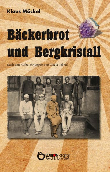 Produktbild: B&auml;ckerbrot und Bergkristall