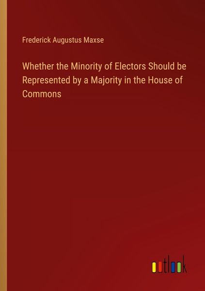 Produktbild: Whether the Minority of Electors Should be Represented by a Majority in the House of Commons