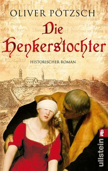 Die Henkerstochter, Taschenbuch von Oliver Pötzsch, Ullstein Taschenbuch, 978-3-548-26852-1
