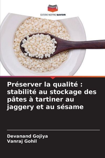 Produktbild: Pr&eacute;server la qualit&eacute; : stabilit&eacute; au stockage des p&acirc;tes &agrave; tartiner au jaggery et au s&eacute;same