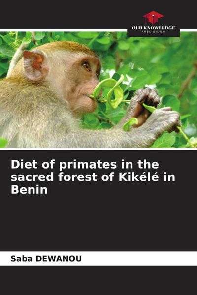 Produktbild: Diet of primates in the sacred forest of Kik&eacute;l&eacute; in Benin