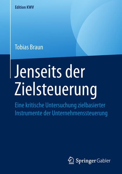 Jenseits der Zielsteuerung, Taschenbuch von Tobias Braun, Springer Fachmedien Wiesbaden GmbH, 9783658243210