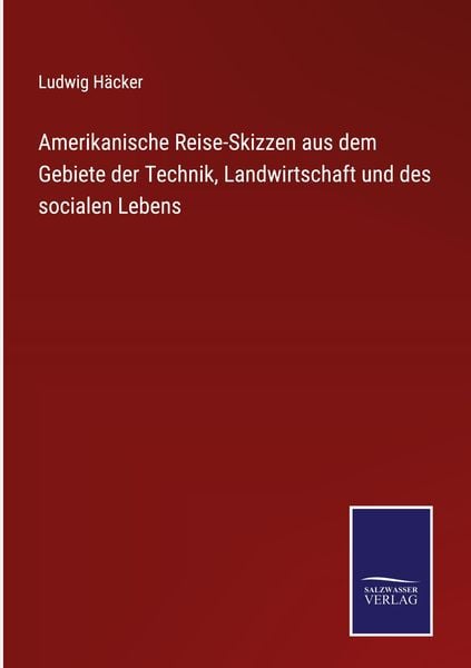 Produktbild: Amerikanische Reise-Skizzen aus dem Gebiete der Technik, Landwirtschaft und des socialen Lebens