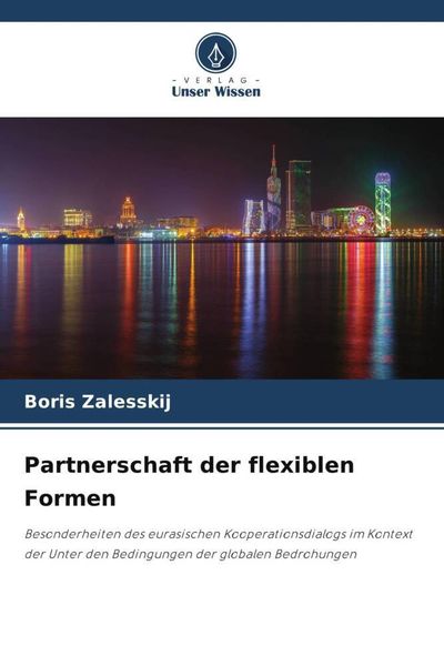 Partnerschaft der flexiblen Formen, Taschenbuch von Boris Zalesskij, Verlag Unser Wissen, 9786205429365