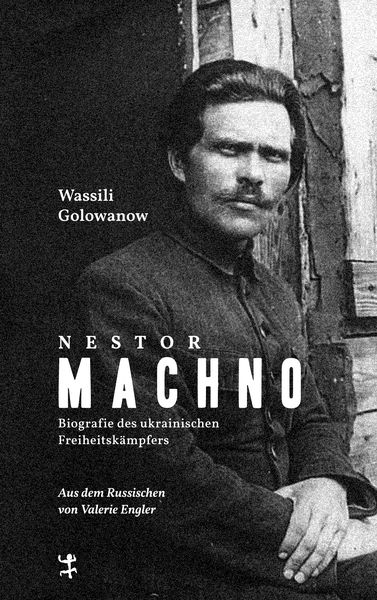 Nestor Machno, Gebundene Ausgabe von Wassili Golowanow, Matthes & Seitz, 978-3-7518-0375-5