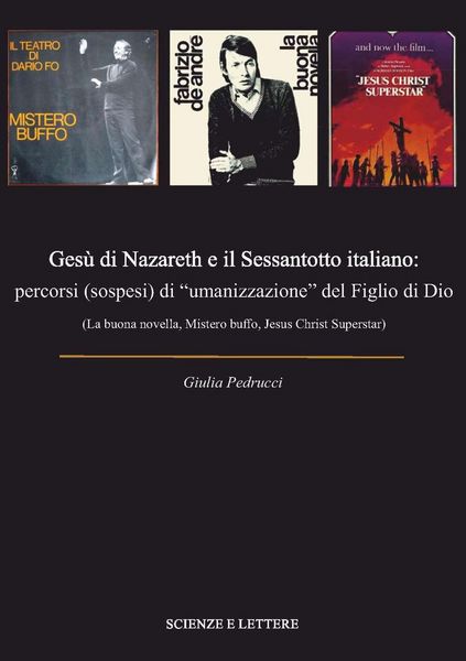 Produktbild: Ges&ugrave; di Nazareth e il Sessantotto italiano: percorsi (sospesi) di 'umanizzazione' del figlio di Dio (La buona novella, Mistero buffo, Jesus Christ Sup