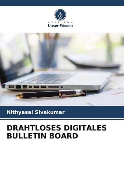Drahtloses Digitales Bulletin Board, Taschenbuch von Nithyasai Sivakumar, Verlag Unser Wissen, 9786204799391