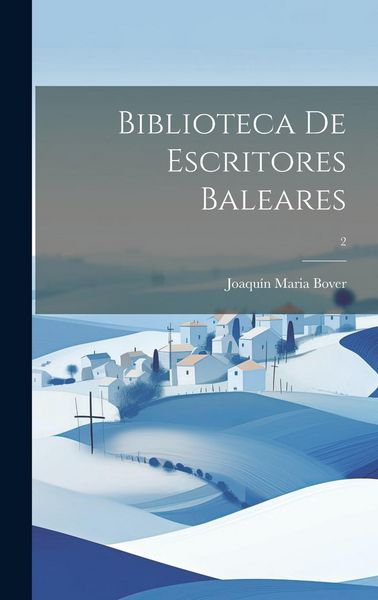 Produktbild: Biblioteca de escritores baleares; 2