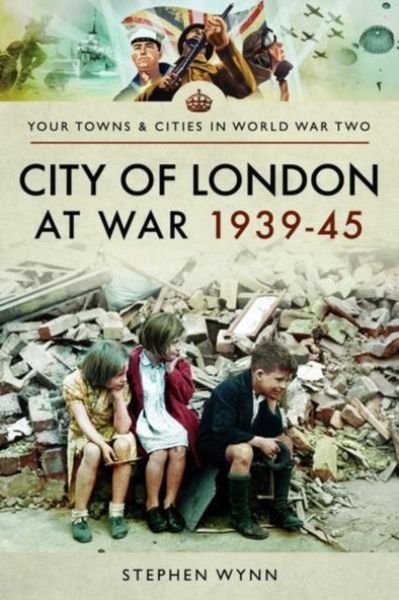 Produktbild: Wynn, S: City of London at War 1939-45