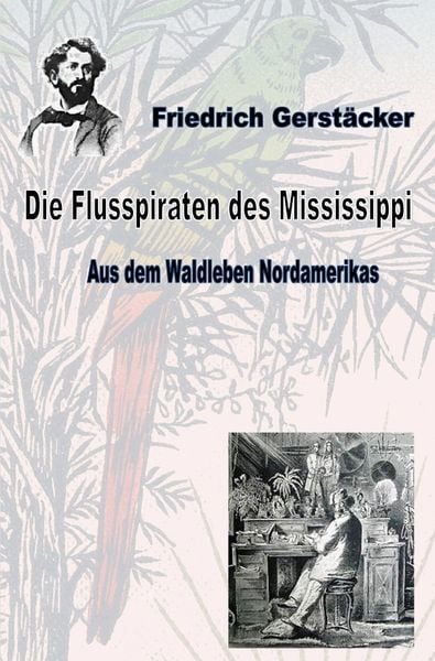 Produktbild: Werkausgabe Friedrich Gerst&auml;cker Ausgabe letzter Hand / Die Flusspiraten des Mississippi