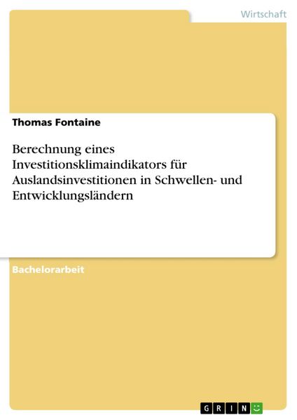 Produktbild: Berechnung eines Investitionsklimaindikators f&uuml;r Auslandsinvestitionen in Schwellen- und Entwicklungsl&auml;ndern