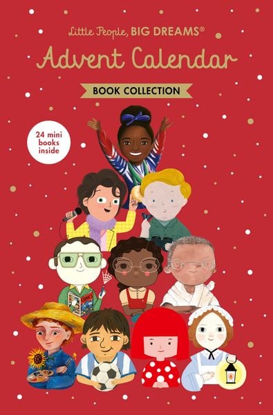 Little People, BIG DREAMS: Advent Calendar Book Collection, Gebundene Ausgabe von Maria Isabel Sanchez Vegara, Quarto Publishing Group, 9781836008316