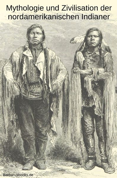 Produktbild: Mythologie und Zivilisation der nordamerikanischen Indianer