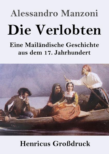 Die Verlobten (Großdruck), Taschenbuch von Alessandro Manzoni, BoD - Books on Demand, 9783847836032